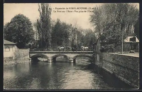 AK Sorel-Moussel, Le Pont sur l`Eure, Vue prise de l`Usine