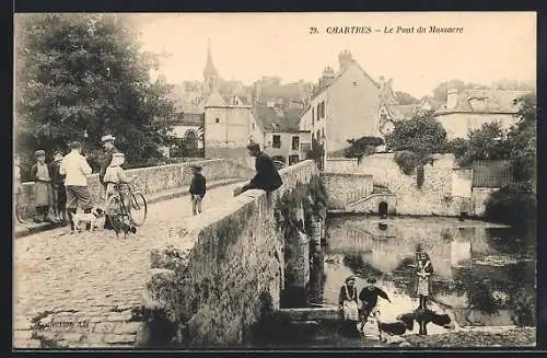 AK Chartres, Le Pont du Massacre et scènes de vie quotidienne