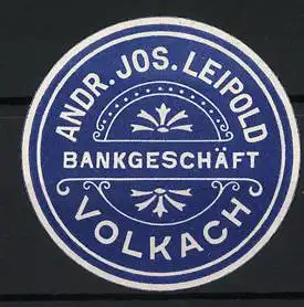 Reklamemarke Volkach, Andr. Jos. Leipold Bankgeschäft, florales Muster