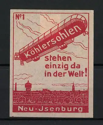 Reklamemarke Neu-Isenburg, Köhlersohlen, Zeppelin Luftschiff über Stadtansicht