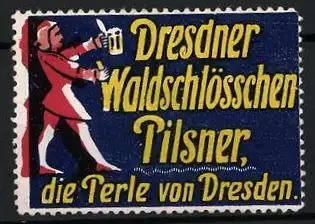 Reklamemarke Dresden, Dresdner Waldschlösschen Pilsner, Biertrinker mit Krug