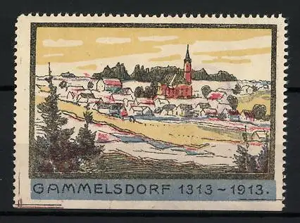 Reklamemarke Gammelsdorf, 1313-1913, Ortsansicht mit Kirche