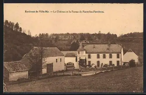 AK Ferot lez-Ferrières, Le Chateau et la Ferme