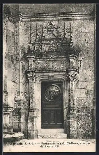 AK Courtalain, Porte d`entrée du Château, époque de Louis XII