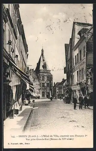 AK Dreux, L`Hôtel de Ville sous Francois Ier, vue de la Grande-Rue (Maison du XVe siècle)