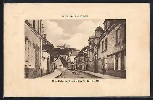 AK Nogent-le-Rotrou, Rue St-Laurent et Maison du XVIe siècle