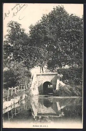 AK Auneau, Vue du pont et reflet dans l`eau calme