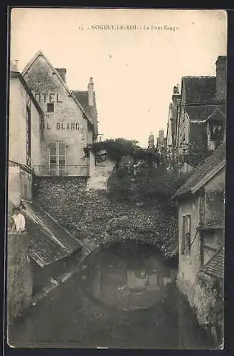 AK Nogent-le-Roi, Le Pont Saugrain et Hôtel du Blanc