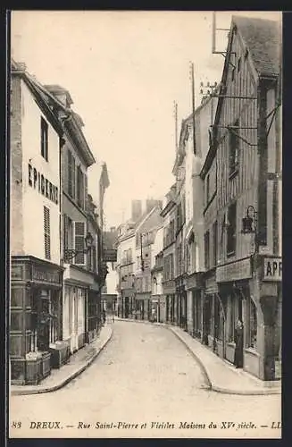 AK Dreux, Rue Saint-Pierre et Vieilles Maisons du XVe siècle