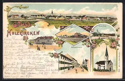 Lithographie Holzkirchen / Obb., Bahnhofstrasse, Gasthaus Oberbräu, Bahnhof, Taubenberg und Kirche