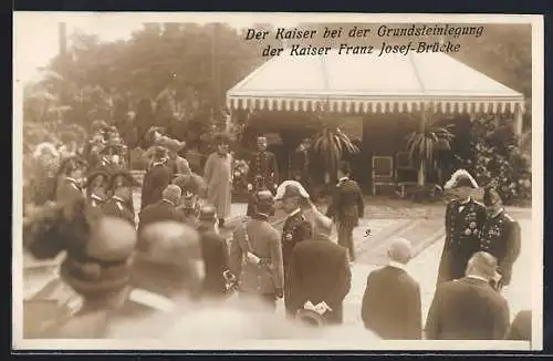 AK Wien, Kaiser Franz Josef I. von Österreich bei der Grundsteinlegung der Kaiser Franz Josef-Brücke