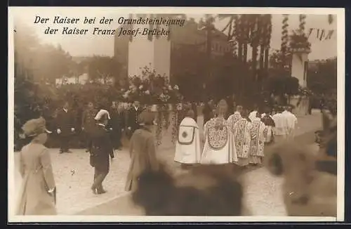 AK Wien, Grundsteinlegung der Kaiser Franz Josef-Brücke, Kaiser Franz Josef I. von Österreich und Bischof