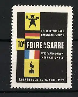 Reklamemarke Sarrebruck, 10e Foire de la Sarre 1959, internationale Flaggen und Symbol