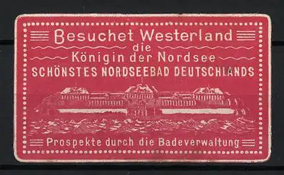 Reklamemarke Westerland, Königin der Nordsee, Nordseebad-Badeverwaltung