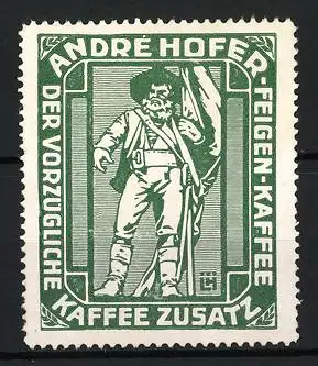 Künstler-Reklamemarke Ludwig Hohlwein, André Hofer Feigen-Kaffee, Tiroler Freiheitskämpfer Andre Hofer