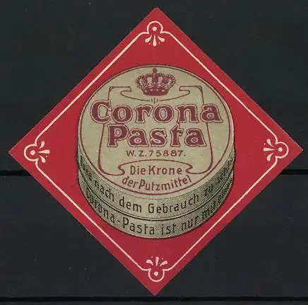 Reklamemarke Corona Pasta, Die Krone der Putzmittel, W. Z. 75887, Krone