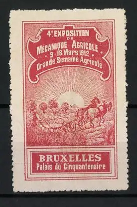 Reklamemarke Bruxelles, 4e Exposition de Mécanique Agricole 1912, Pferde und Pflug