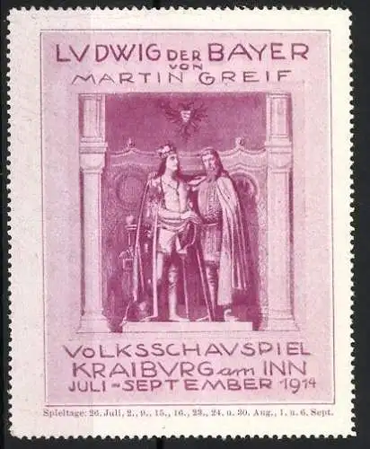 Reklamemarke Kraiburg am Inn, Ludwig der Bayer von Martin Greif, Volksschauspiel 1914