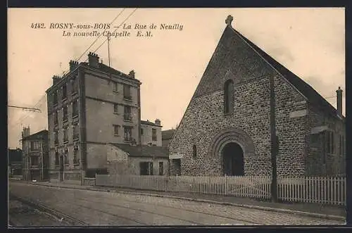 AK Rosny-sous-Bois, La Rue de Neuilly et la nouvelle chapelle E. M