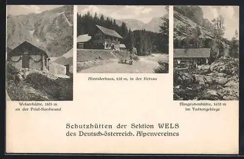 AK Almtalerhaus, Berghütte in der Hetzau, Welserhütte, Berghütte an der Priel-Nordwand und Elmgrubenhütte