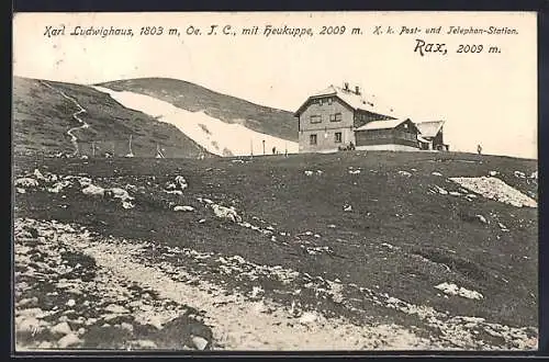 AK Karl Ludwigshaus /Rax, Berghütte des Oe. J. C. mit Heukuppe, K. k. Post- und Telephon-Station