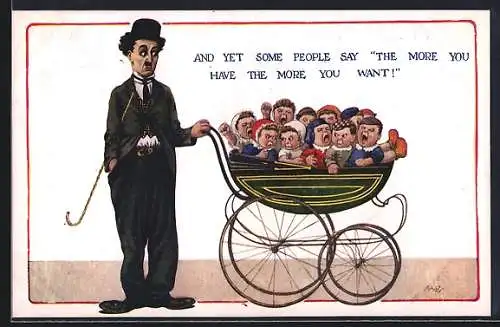 AK Schauspieler Charlie Chaplin mit einem Kinderwagen voller Säuglinge, And yet some People say...