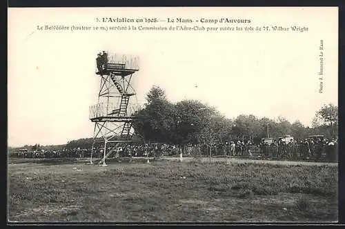 AK Le Mans, Belvédère pour suivre les vols de Wilbur Wright au Camp d`Auvours en 1908