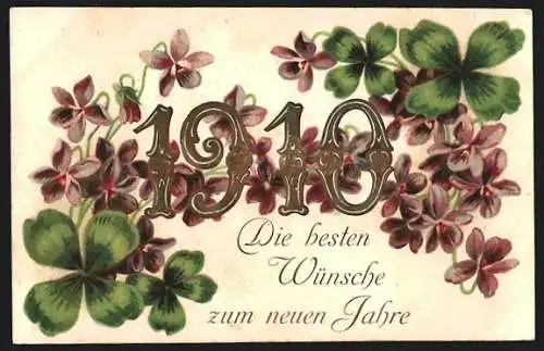 Präge-AK Jahreszahl 1910 mit Kleeblättern und Veilchen, Neujahrsgruss