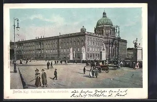 AK Berlin, Kgl. Schloss und Schlossbrücke