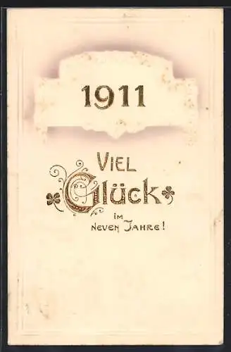 Präge-AK Neujahrsgruss mit goldener Jahreszahl 1911