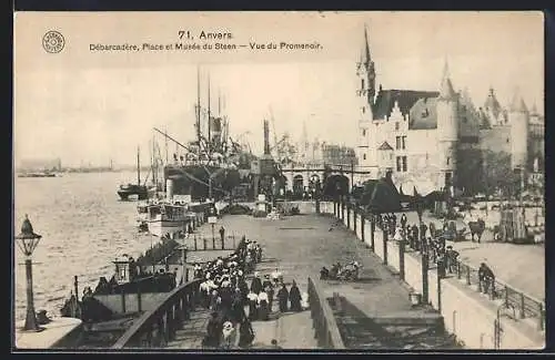 AK Anvers, Débarcadère, Place et Musée du Steen, vue de Promenoir