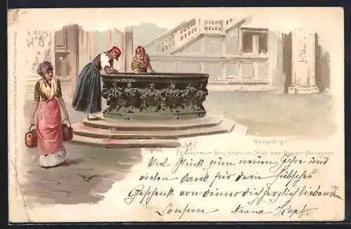 Lithographie Venezia, Frauen am Brunnen im Hofe des Dogen-Palastes