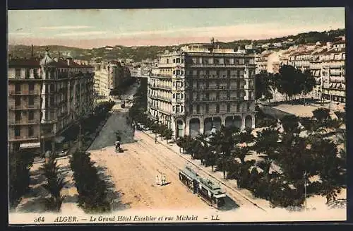 AK Alger, Le Grand Hotel Excelsior, Rue Michelet et Tramway