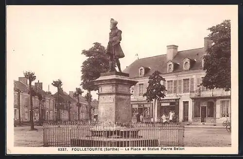 AK Foulletorte, La Place et Statue Pierre Belon