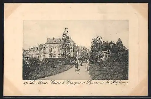 AK Le Mans, Caisse d`Épargne et Square de la Préfecture