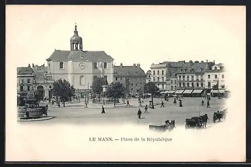 AK Le Mans, Place de la République animée avec passants et calèches