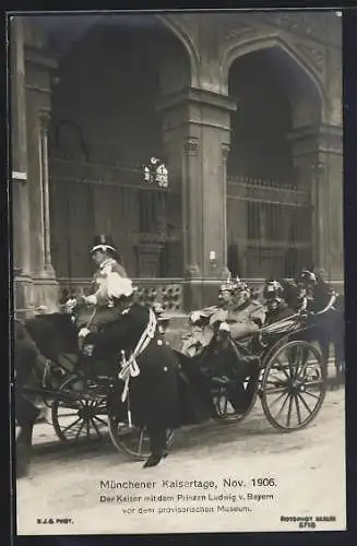 AK München, Münchener Kasiertage 1906, Der Kaiser mit dem Prinzen Luidwig von Bayern vor dem provisorischen Museum