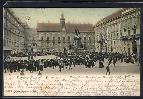 AK Wien, Hofburg, Franzensplatz mit Burgmusik, Kaiser Franz-Monument von Marchesi