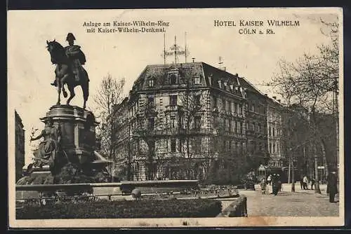 AK Köln-Neustadt, Hotel Kaiser Wilhelm und Anlage am Kaiser-Wilhelm-Ring mit Kaiser-Wilhelm-Denkmal