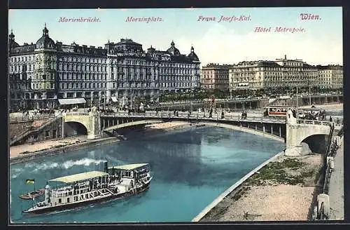 AK Wien, Hotel Metropole und Marienbrücke am Morzinplatz mit Franz Josefs-Kai