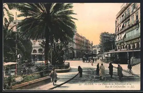 AK Alger, La Place de la Republique et la Rue de Constantine