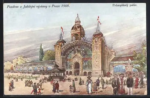 AK Prag, Ausstellung Pozdrav z Jubilejni vystavy v Praze 1908, Prumyslovy palác