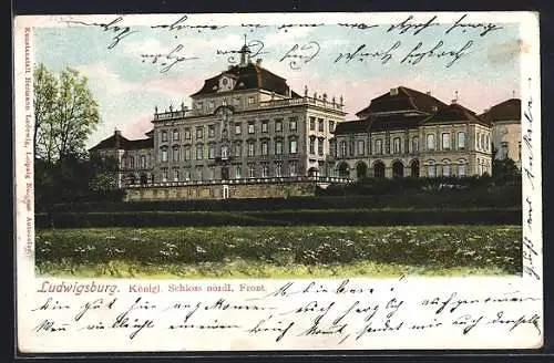 AK Ludwigsburg / Württemberg, Königl. Schloss nordl. Front