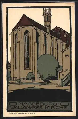 Steindruck-AK Magdeburg, Wallon.-Ref. Kirche