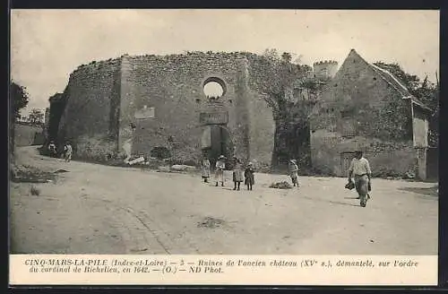 AK Cinq-Mars-la-Pile, Ruines de l`ancien château démantelé sur ordre de Richelieu (XVIIe s.)