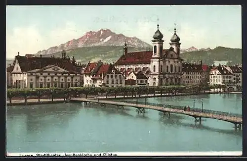 AK Luzern, Stadttheater mit Jesuitenkirche und Pilatus