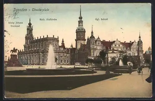 AK Dresden, Theaterplatz mit Blick auf die Kath. Hofkirche, das Kgl. Schloss und das König Johann Denkmal