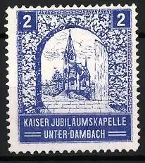 Reklamemarke Unter-Dambach, Kaiser Jubiläumskapelle, Kapelle im Torbogen