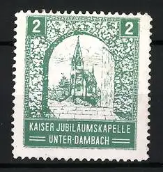 Reklamemarke Unter-Dambach, Kaiser Jubiläumskapelle, Kapelle im Torbogen