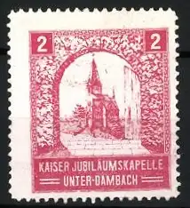 Reklamemarke Unter-Dambach, Kaiser Jubiläumskapelle, Kapelle im Torbogen